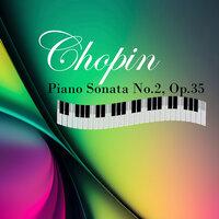 Chopin: Piano Sonata No. 2 in B-Flat Minor, Op. 35