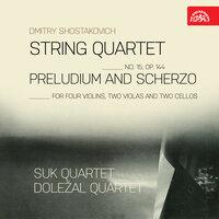 Shostakovich: String Quartet No. 15, Op. 144, Preludium and Scherzo for Four Violins, Two Violas and Two Cellos