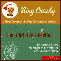 That Christmas Feeling (A Merry Christmas with Bing Crosby and his Friends)