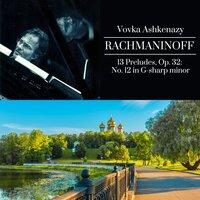 Rachmaninoff: 13 Preludes, Op. 32: No. 12 in G-Sharp Minor