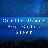 Gentle Piano for Quick Sleep