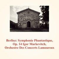 Berlioz: Symphonie Phantastique, Op. 14