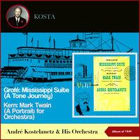 Grofé: Mississippi Suite (A Tone Journey) - Kern: Mark Twain (A Portrait For Orchestra)