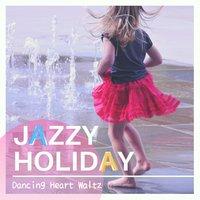 Jazzy Holiday - Dancing Heart Waltz