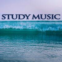 Study Music: Relaxing Instrumenmtal Piano and Ocean Waves For Studying Music, Music For Reading, Focus and Concentration