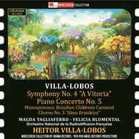 Villa-Lobos: Symphony No. 4, Piano Concerto No. 5, Momoprécoce & Chôros No. 5