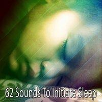 62 Sounds to Initiate Sleep