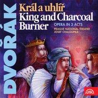Dvořák: King And Charcoal Burner