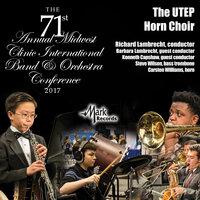 2017 Midwest Clinic: University of Texas at El Paso Horn Choir