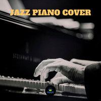 Jazz Piano Covers