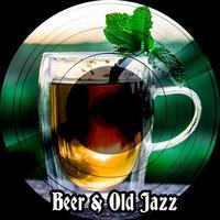 Beer & Old Jazz