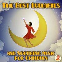 The Best Lullabies and Soothing Music for Children