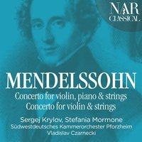Mendelssohn: Concerto for Violin, Piano and Strings & Concerto for Violin and Strings