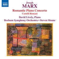 J. Marx: Piano Concerto in E Major "Romantic" & Castelli Romani