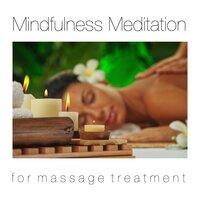 Mindfulness Meditation for Massage Treatment – Spa Music for Healing
