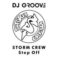 Storm Crew "Step Off"