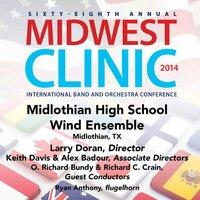 2014 Midwest Clinic: Midlothian High School Wind Ensemble