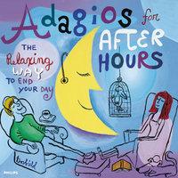 Adagios For After Hours - The Relaxing Way To End Your Day