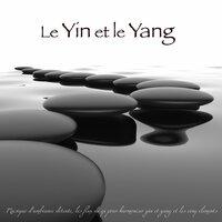 Le Yin et le Yang – Musique d'ambiance détente, les flux de qi pour harmoniser yin et yang et les cinq éléments