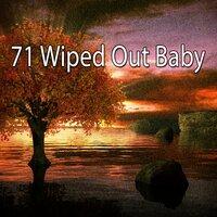 71 Wiped out Baby