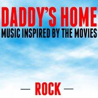 Daddy's Home Rock (Music Inspired by the Movies)