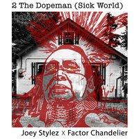 2 the Dopeman (Sick World)