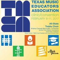 2017 Texas Music Educators Association (TMEA): TMEA All-State Treble Choir