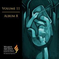 Milken Archive Digital, Vol. 11, Album 9: Symphonic Visions – Orchestral Works of Jewish Spirit