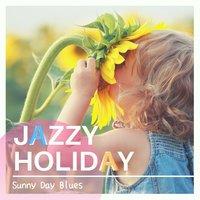 Jazzy Holiday - Sunny Day Blues