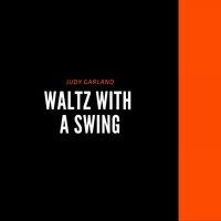 Waltz With a Swing