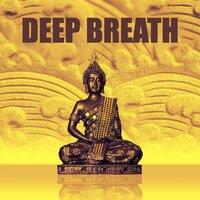 Deep Breath Tantra - The Most Relaxing Music for the Exercises Yoga, Pilates, Meditation in the World