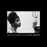 Aretha Franklin, in Our Hearts