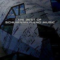 The Best of Schumann Piano Music