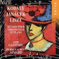 Kodály, Janáček, Liszt: Œuvres pour violoncelle et piano