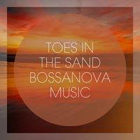 Toes In The Sand Bossanova Music