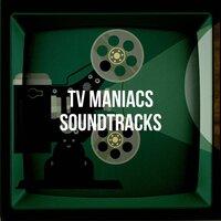 Tv Maniacs Soundtracks