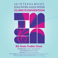 2018 Texas Music Educators Association (TMEA): All-State Treble Choir