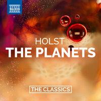 Holst: The Planets, Op. 32 - Matthews: Pluto, the Renewer