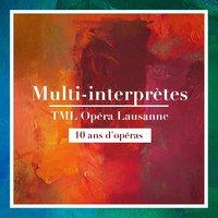 10 ans d'opéras du TML opéra lausanne