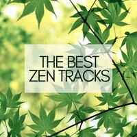 The Best Zen Tracks - Mindfulness Meditation, Concentrarion and Contemplation for Yoga, Massage Spa, Beautiful Natural Sounds
