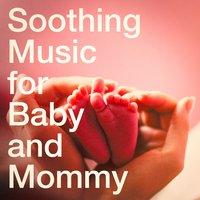 Soothing Music for Baby and Mommy
