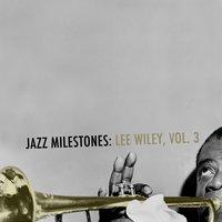 Jazz Milestones: Lee Wiley, Vol. 3
