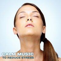 Calm Music to Reduce Stress – Soft New Age Music, Peaceful Sounds to Calm Down, Mind Relaxation, Rest a Bit