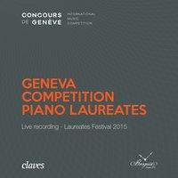 Geneva Competition Piano Laureates - Live recording - Laureates Festival 2015