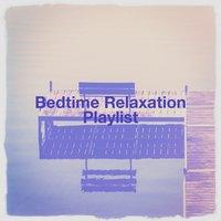 Bedtime Relaxation Playlist