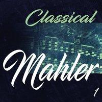 Classical Mahler 1