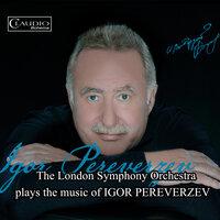 Igor Pereverzev: The London Symphony Orchestra Plays the Music of Pereverzev