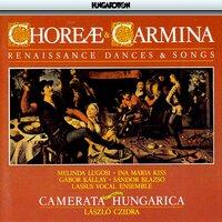 Choreae and Carmina: Renaissance Dances & Songs
