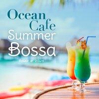 Ocean Cafe - Summer Bossa