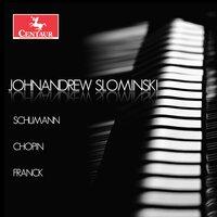 Schumann, Chopin & Franck: Piano Works